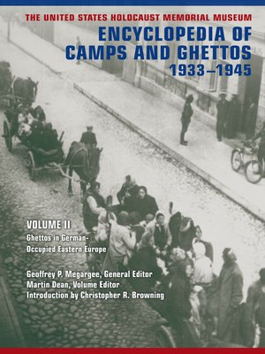 cover image of The United States Holocaust Memorial Museum Encyclopedia of Camps and Ghettos, 1933 –1945